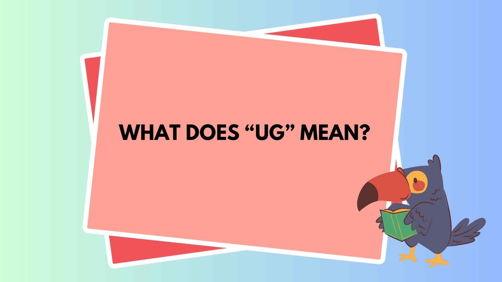 What Does “UG” Mean?