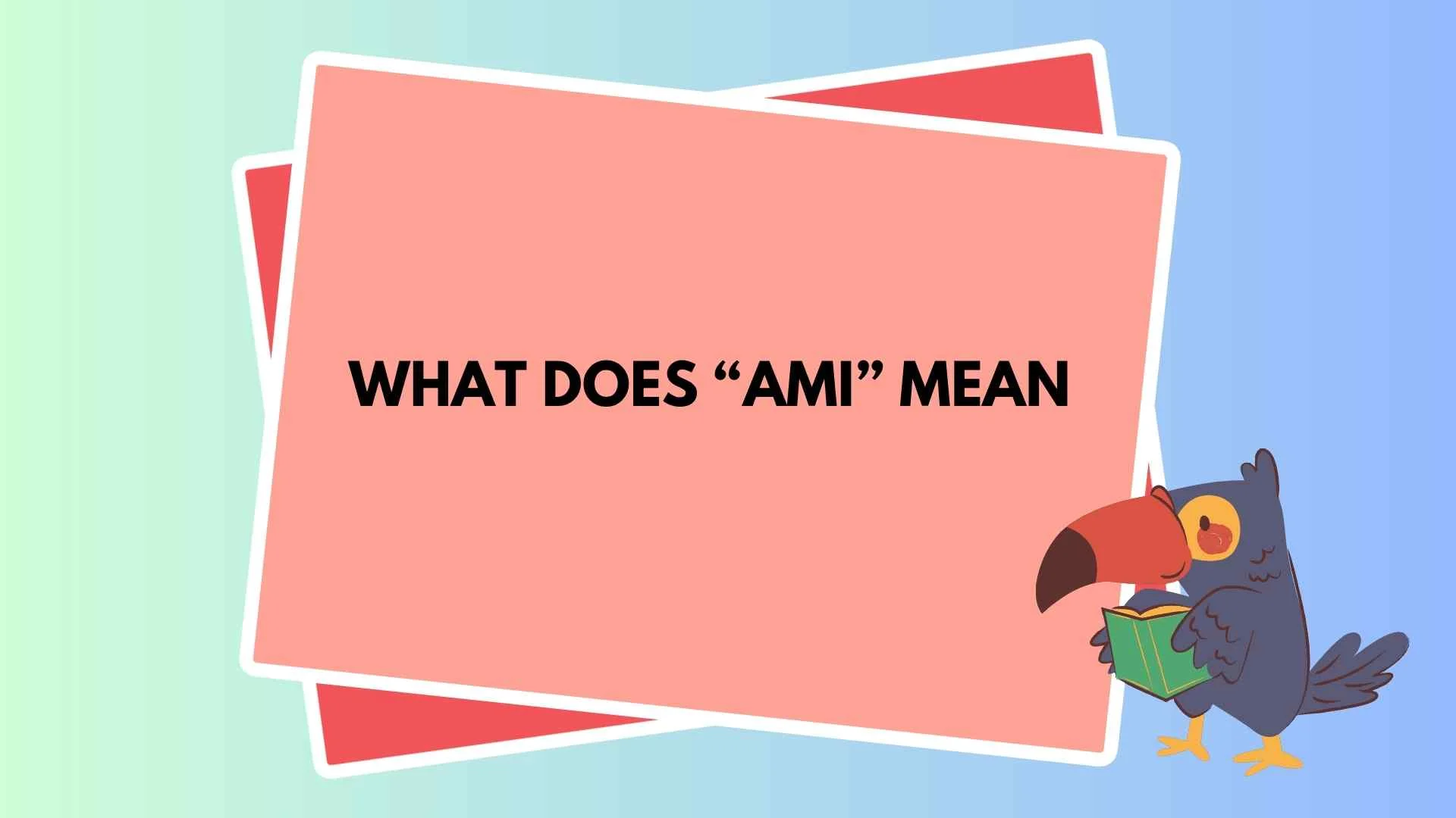 What Does “AMI” Mean