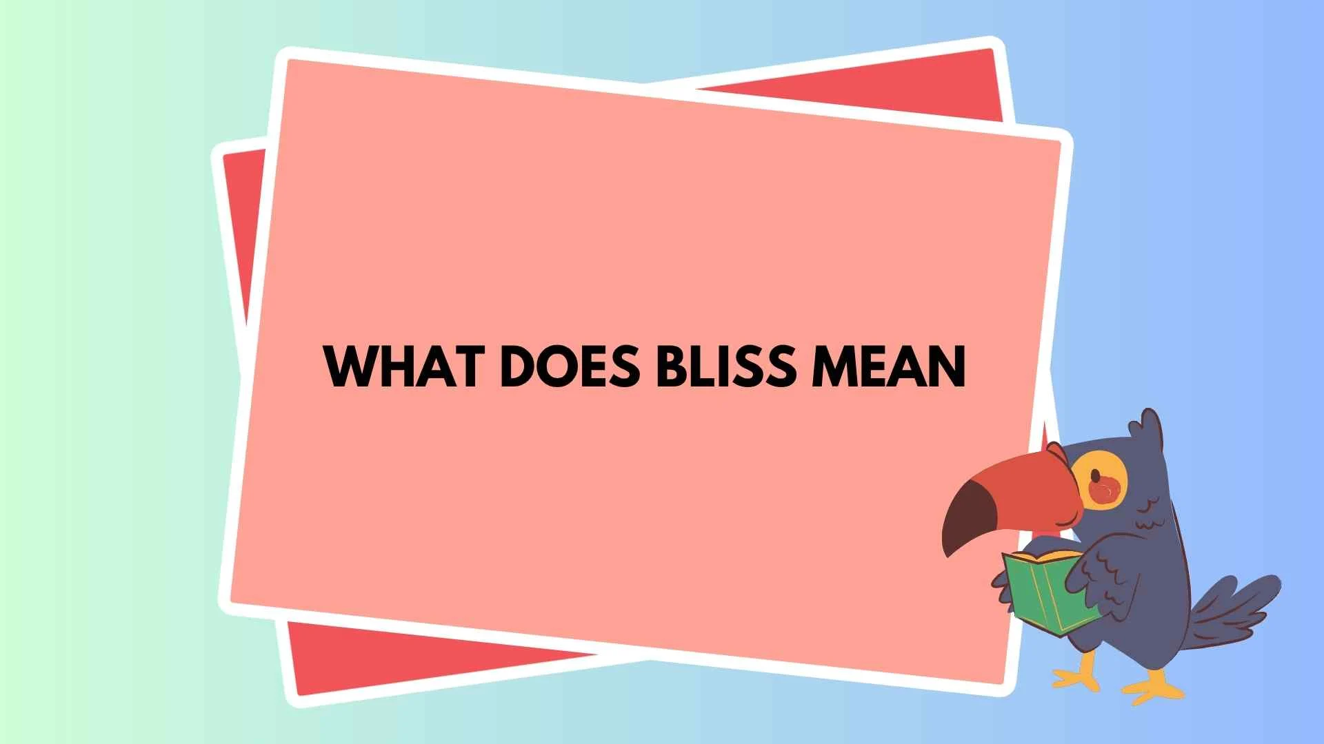 What Does Bliss Mean