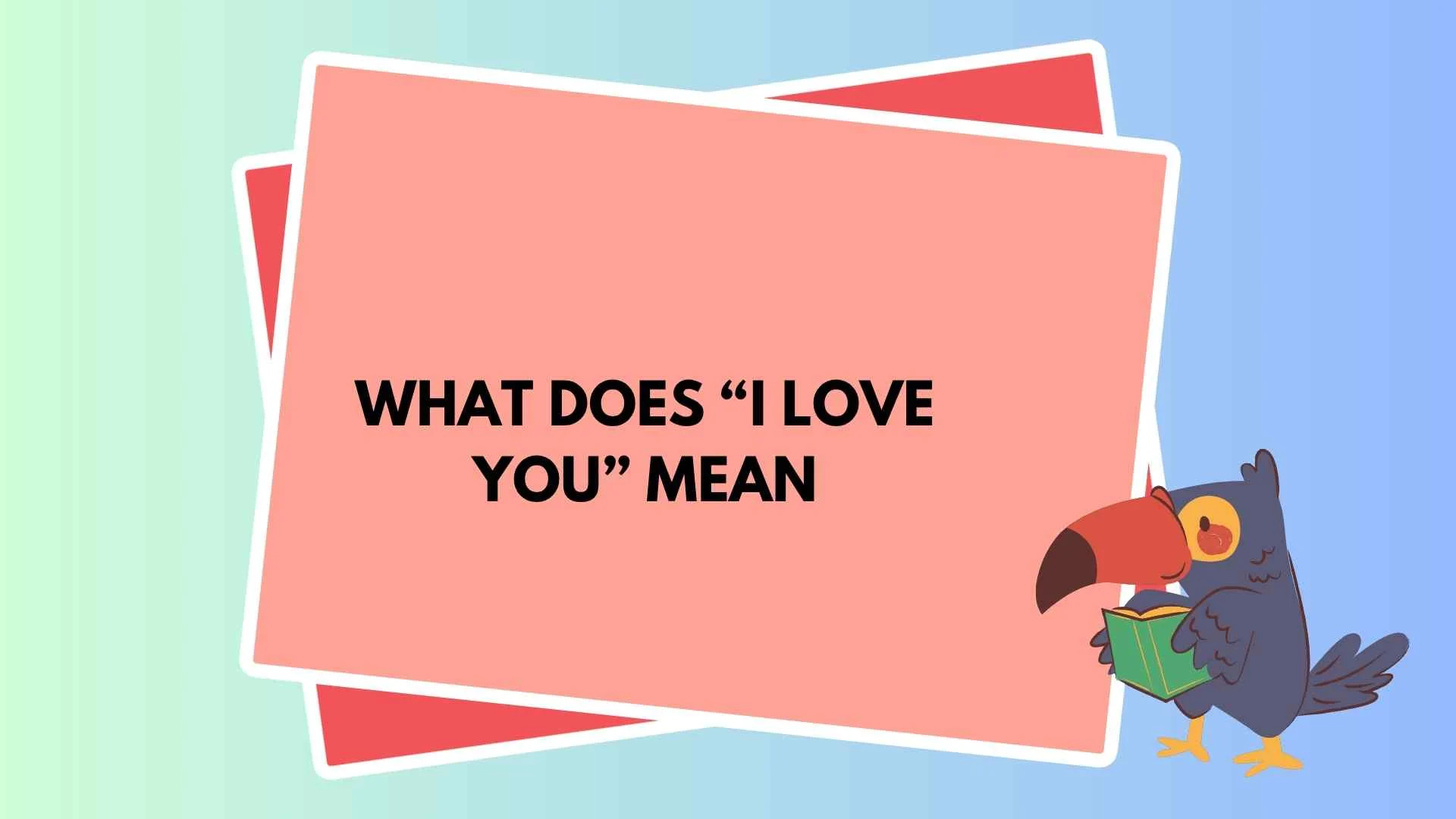 What Does “I Love You” Mean