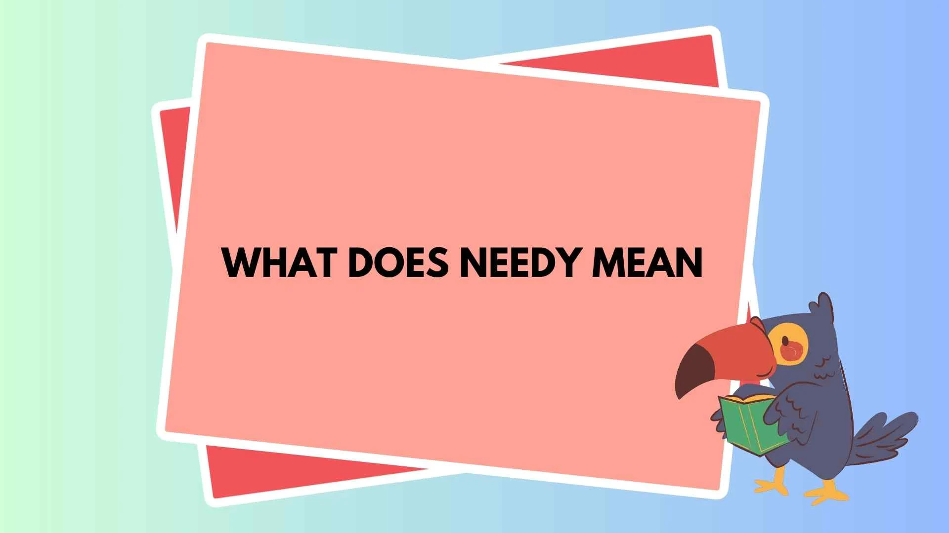 What Does Needy Mean