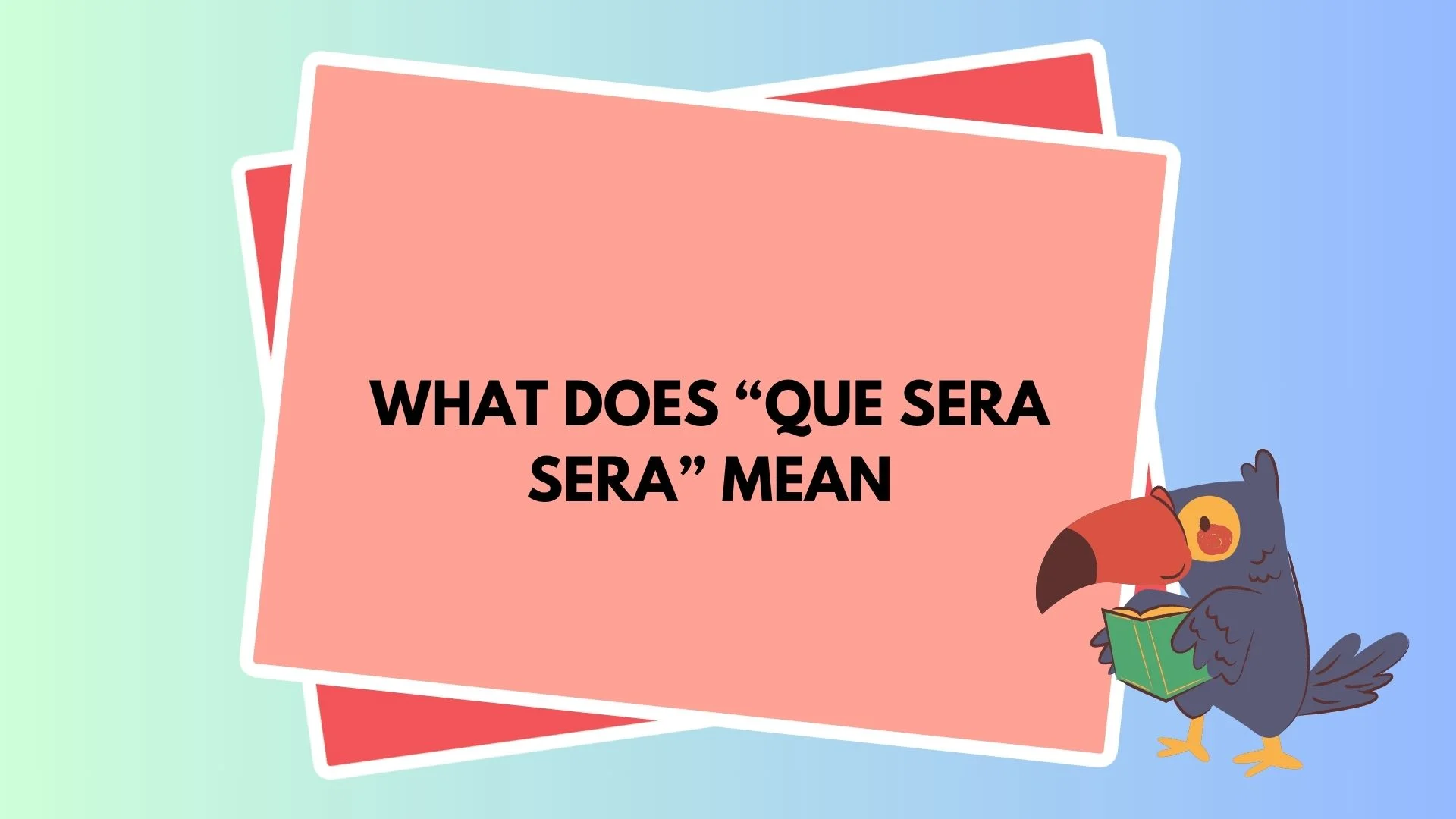 What Does “Que Sera Sera” Mean