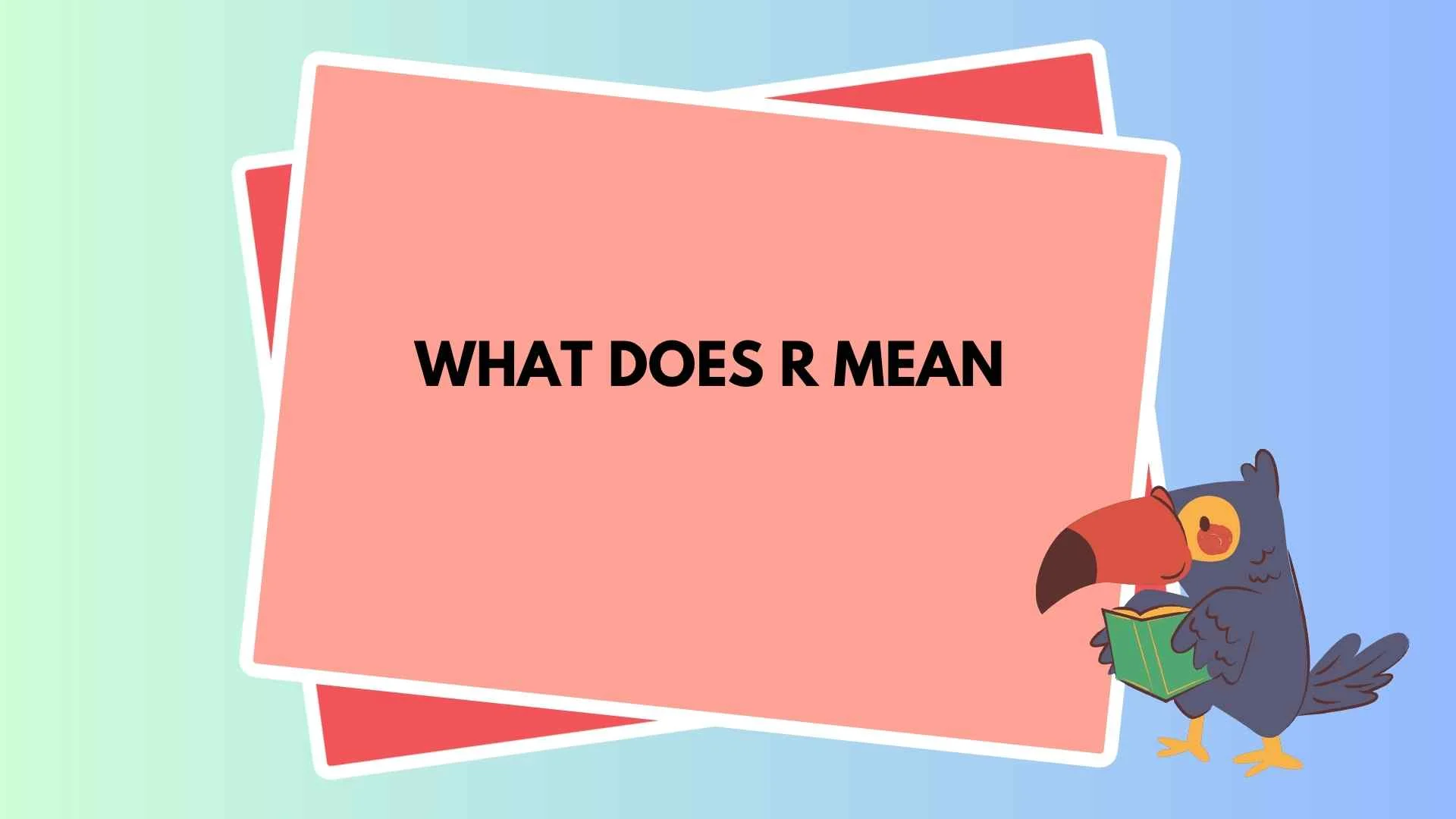 What Does R Mean