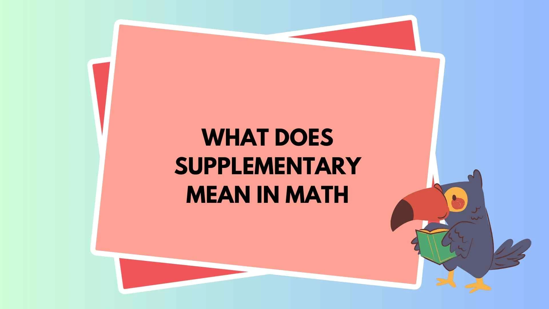 What Does Supplementary Mean in Math